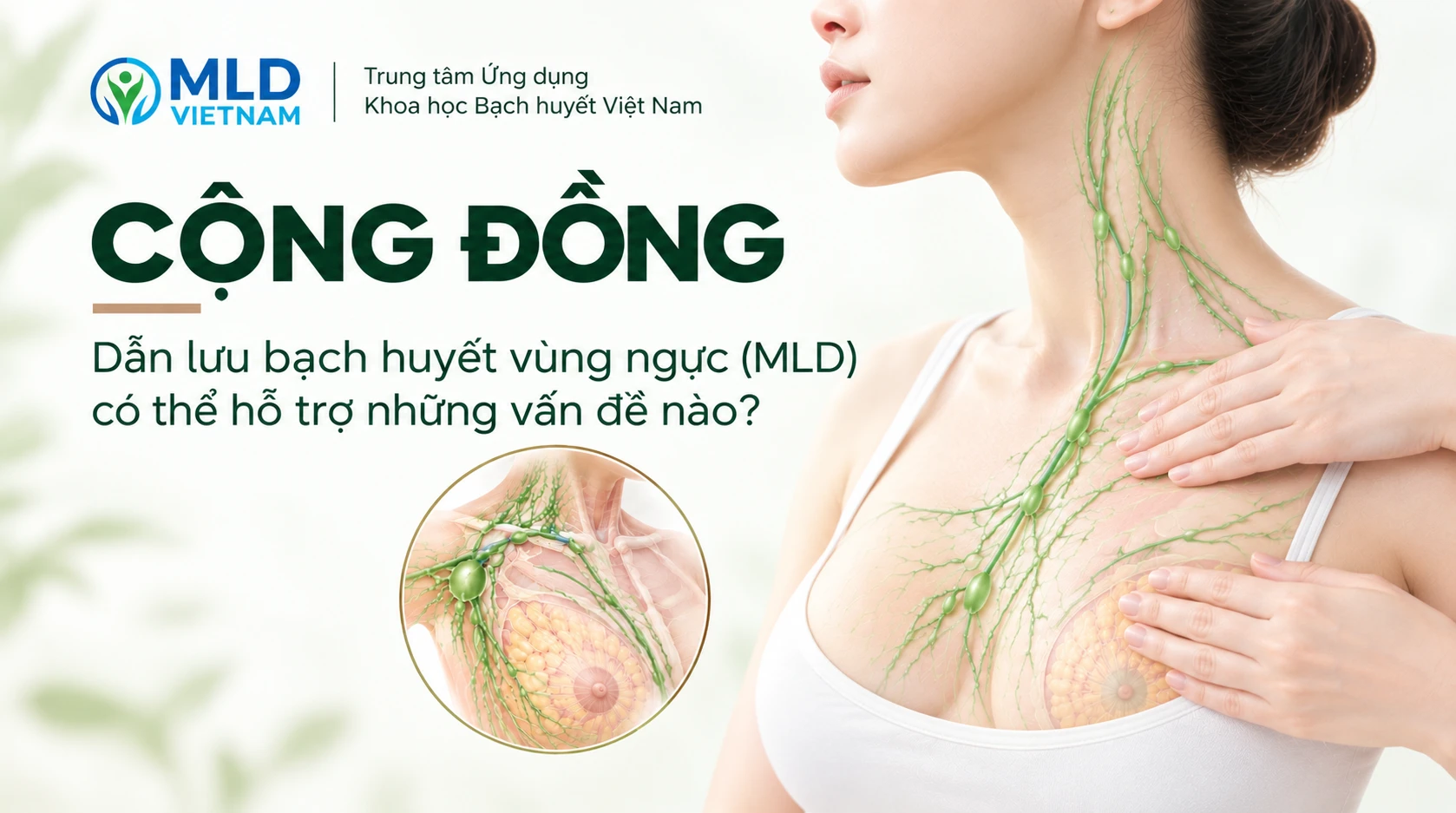 Dẫn lưu bạch huyết vùng ngực (MLD) có thể hỗ trợ những vấn đề nào?